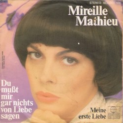 Du mußt mir gar nichts von Liebe sagen / Meine erste Liebe