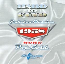 Hard to Find Jukebox Classics 1958: More Pop Gold