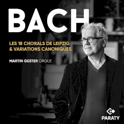 Les 18 Chorals de Leipzig / Variations canoniques