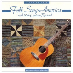 Folk Song America: A 20th Century Revival II