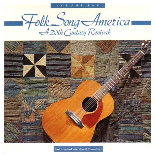 Folk Song America: A 20th Century Revival II