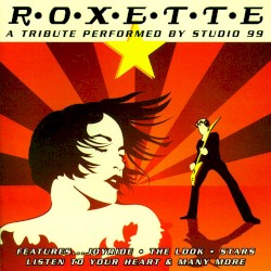 Roxette: A Tribute Performed by Studio 99