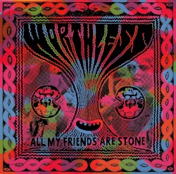 All My Friends Are Stone