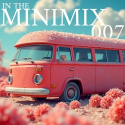 The Minimix 007 - The Summery Fresh Vibe