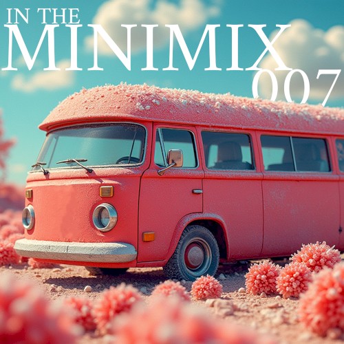 The Minimix 007 - The Summery Fresh Vibe