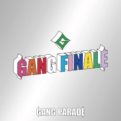 GANG FINALE