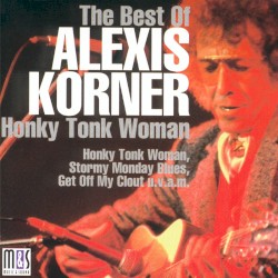 The Best Of Alexis Korner - Honky Tonk Woman