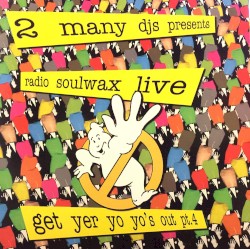 Presents Radio Soulwax Live: Get Yer Yo Yo’s Out, Pt. 4