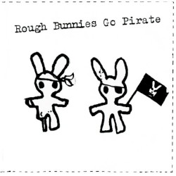 Rough Bunnies Goes Pirate