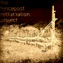 the fencepost reclamation project volume 6