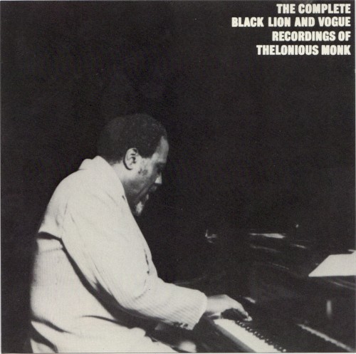 The Complete Black Lion and Vogue Recordings of Thelonious Monk