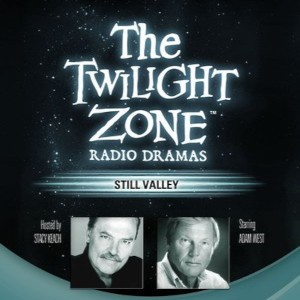 The Twilight Zone Radio Dramas, "Still Valley"