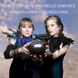 Songs to Aging Children Come