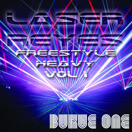 Laser Reyes Vol. 1 Freestyle Heavy