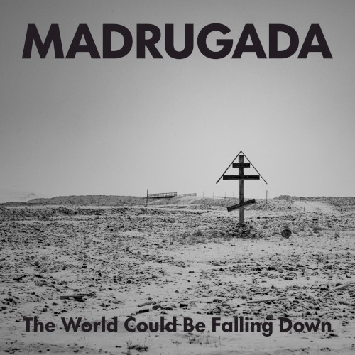 The World Could Be Falling Down