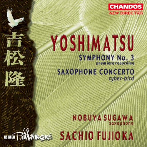 Symphony no. 3 / Saxophone Concerto ‘Cyber‐Bird’