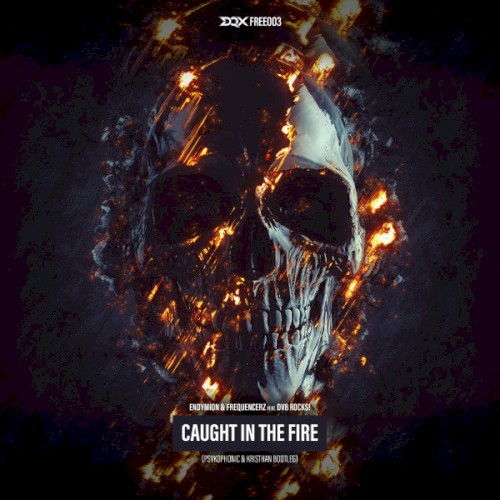 Caught In The Fire (Psykophonic & Kristhan Bootleg)