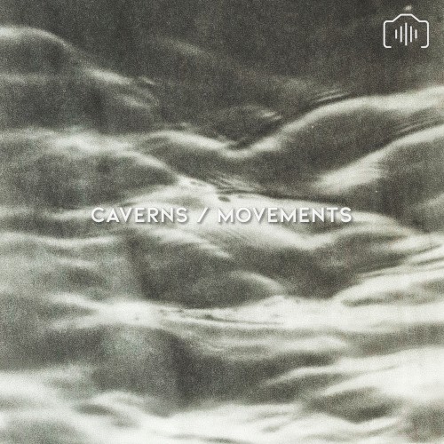 Caverns / Movements