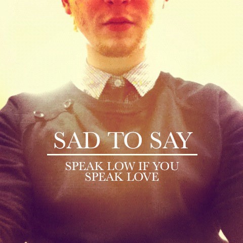 Sad to Say