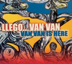 Llegó... Van Van (Van Van Is Here)
