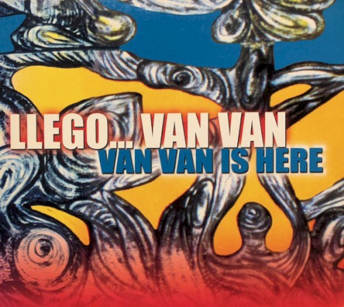 Llegó... Van Van (Van Van Is Here)