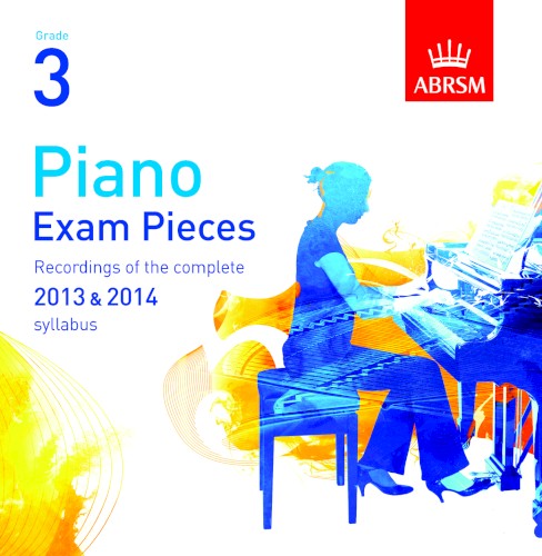 Grade 3 Piano Exam Pieces: Recordings of the Complete 2013 & 2014 Syllabus