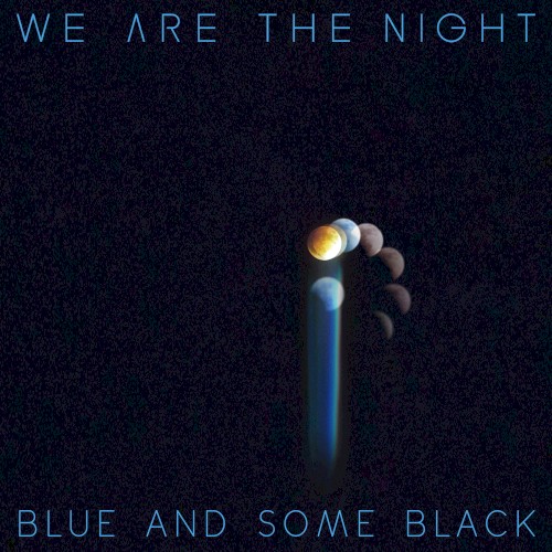 BLUE AND SOME BLACK