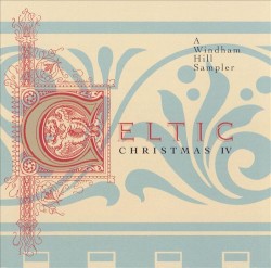 Celtic Christmas IV: A Windham Hill Sampler