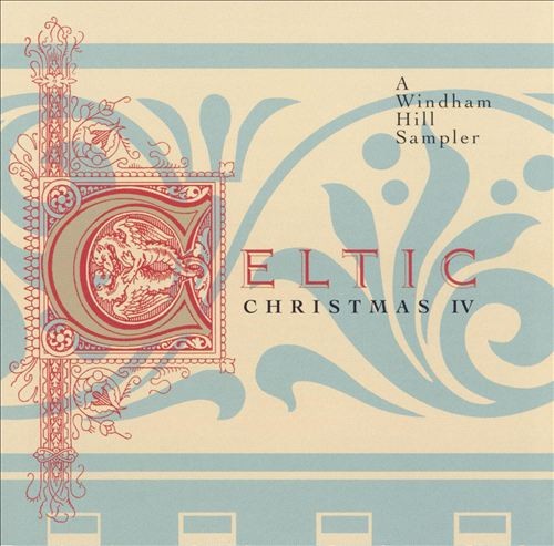 Celtic Christmas IV: A Windham Hill Sampler