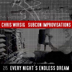 Every Night's Endless Dream (SubCon Improvisations 2/5)