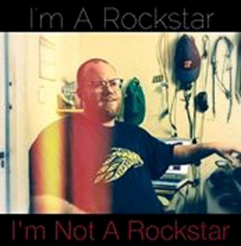 I'm a Rockstar I'm Not a Rockstar