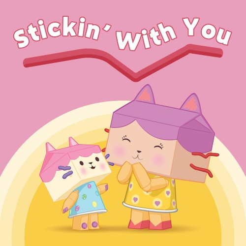 Stickin’ With You