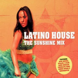 Latino House The Sunshine Mix