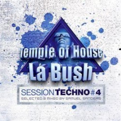 La Bush - Session Techno #4 - Temple Of House