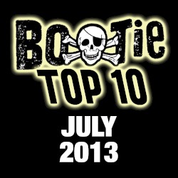 Bootie Top 10 – July 2013
