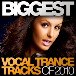 Biggest Vocal Trance Tracks of 2010