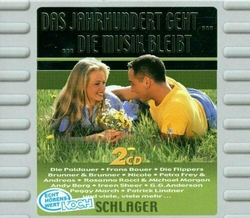 Das Jahrhundert geht ... Die Musik bleibt: Schlager
