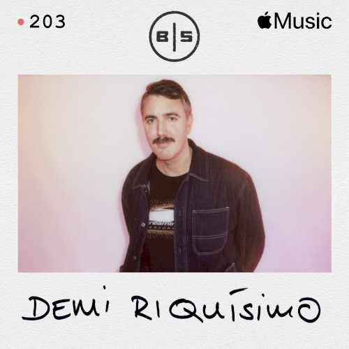 Beats in Space 203: Demi Riquísimo