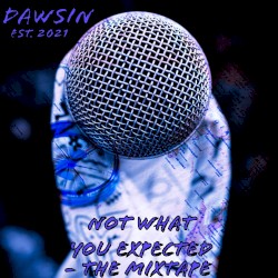 Not What You Expected – the Mixtape