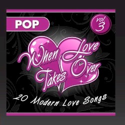 When Love Takes Over, Vol. 3: 20 Modern Love Songs