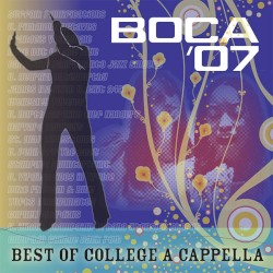 BOCA 2007: Best of College A Cappella