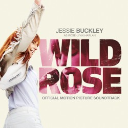 Wild Rose: Official Motion Picture Soundtrack