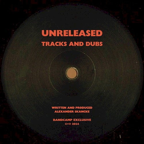 Unreleased Tracks and Dubs