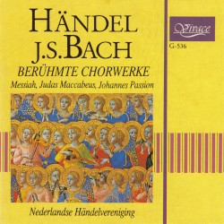 Berühmte Chowerke: Messiah, Judas Maccabeus, Johannes Passion