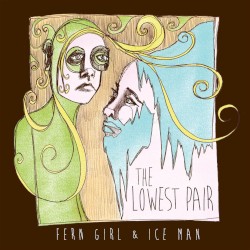 Fern Girl & Ice Man
