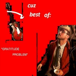 Gratitude Problem (Greatest Hits)