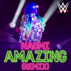 WWE: Amazing [Remix] (Naomi)