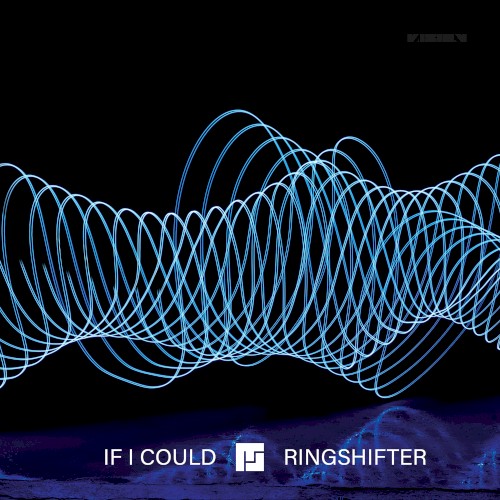 If I Could / Ringshifter