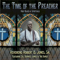 The Time of the Preacher: Holy Blues & Sprituals