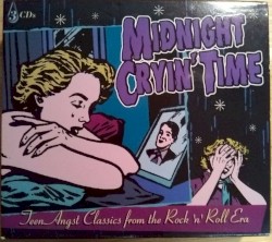 Midnight Cryin’ Time: Teen Angst Classics From the Rock ’n’ Roll Era